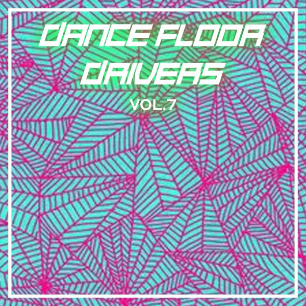 Dance Floor Drivers, Vol. 7 ‑「コンピレーション」by ヴァリアス