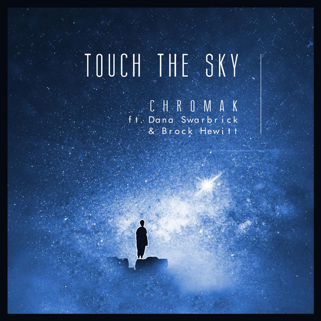 Touch the Sky (feat. Dana Swarbrick & Brock Hewitt) - Single by