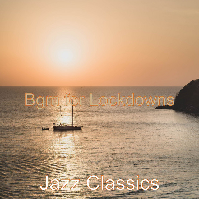 Bgm for Lockdowns - Album by Jazz Classics | Spotify