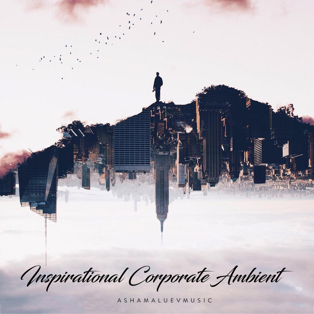 Обкладинка: Inspirational Corporate Ambient — AShamaluevMusic