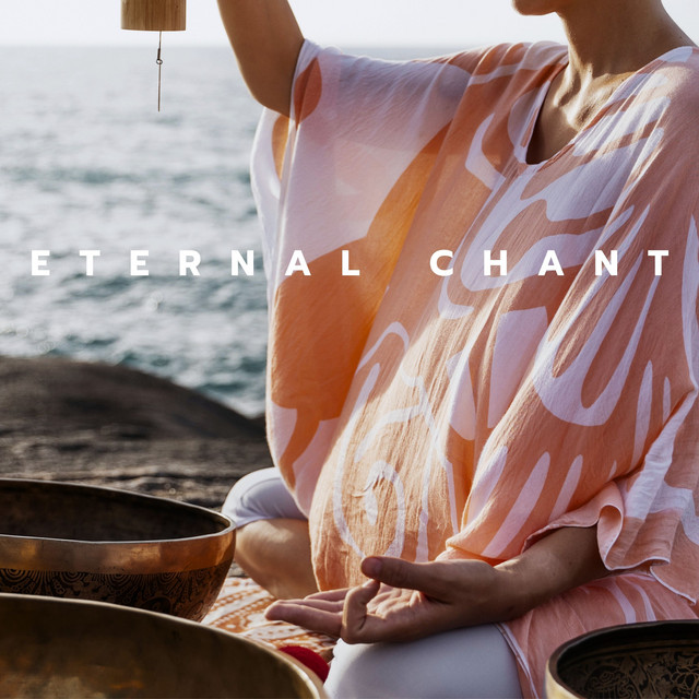 Eternal Chant: Meditative Paths to Inner Stillness