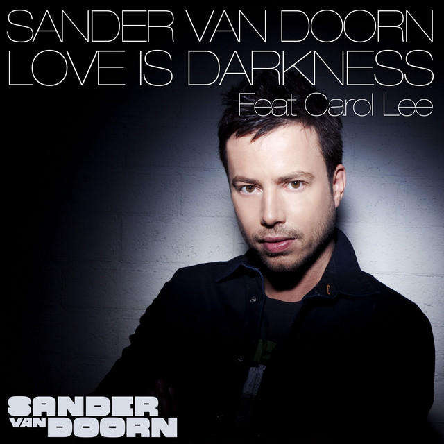 Love Is Darkness (feat. Carol Lee) - Single by Sander van Doorn