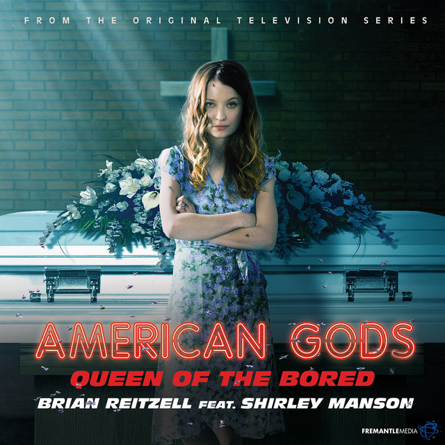 Queen of the Bored - From "American Gods" Soundtrack