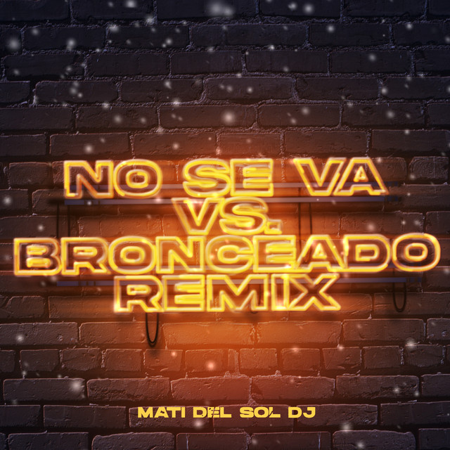 No Se Va Vs. Bronceado Remix - Mashup Remix