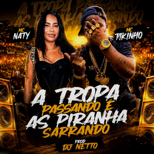 A Tropa Passando e as Piranha Sarrando