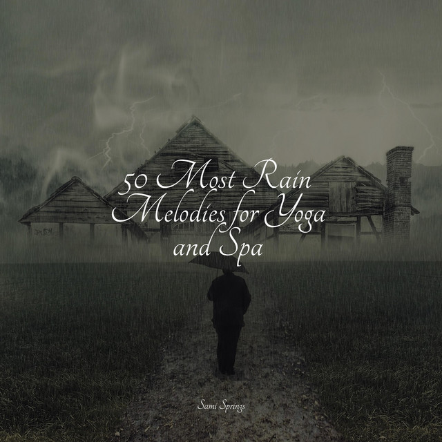 50 Most Rain Melodies for Yoga and Spa - Album by Música de la ...