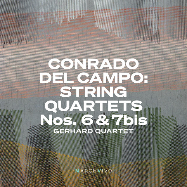 Conrado del Campo: String Quartets Nos. 6 & 7bis (Live at the Fundación Juan March, Madrid, 06/06/2023) cover art