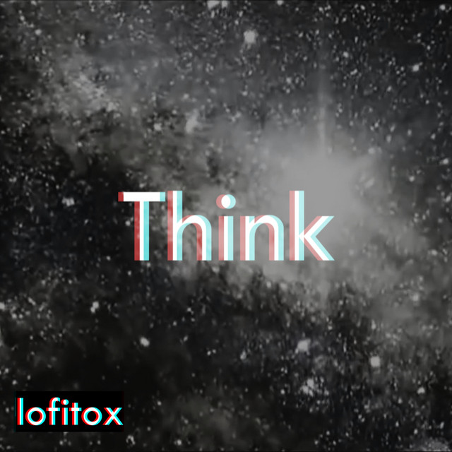 Think - song and lyrics by lofitox | Spotify