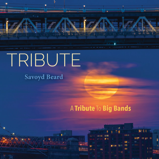 Savoyd Beard: A Tribute to Big Bands