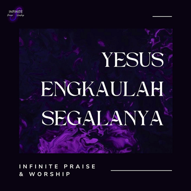 Infinite Praise and Worship
