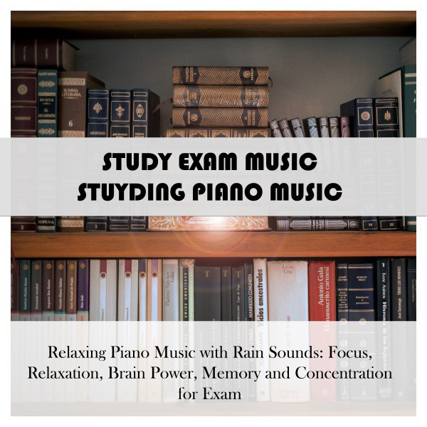 Relaxing Piano Music with Rain Sounds: Focus, Relaxation, Brain Power, Memory and Concentration for Exam cover art