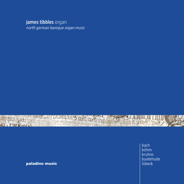 James Tibbles: North German Baroque Organ Music