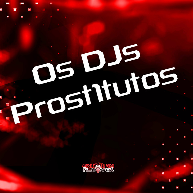 Os DJs PROSTITUTOS