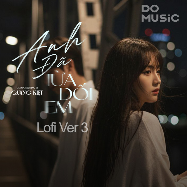 Anh Đã Lừa Dối Em Rồi Lofi ver 3