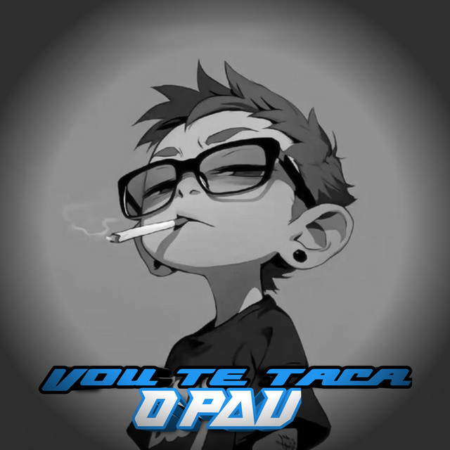 Vou Te Taca o Pau