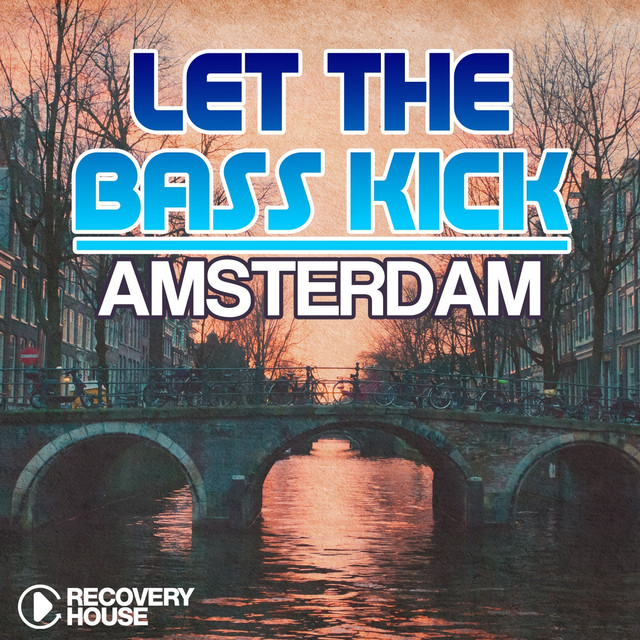 Let the Bass Kick in Amsterdam cover art