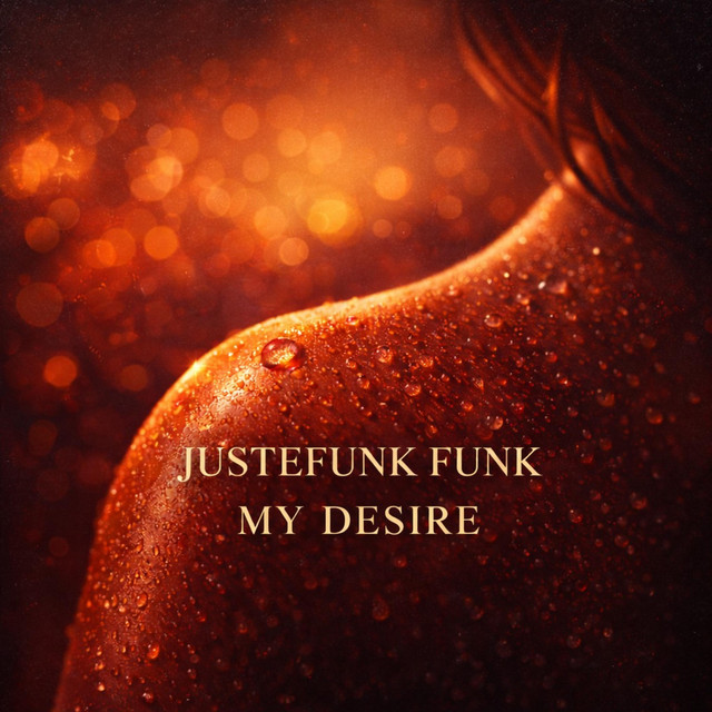 Album cover for My Desire by Justefunk Funk