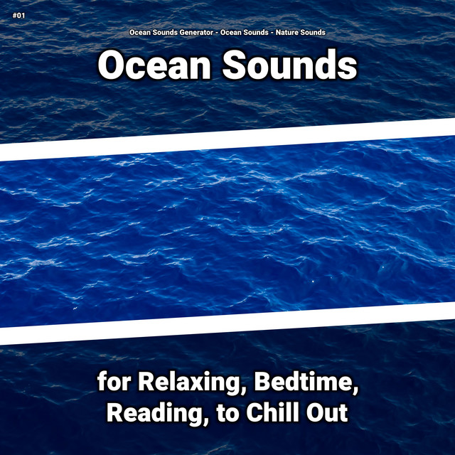 #01 Ocean Sounds for Relaxing, Bedtime, Reading, to Chill Out cover art