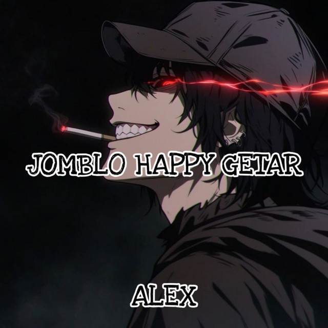 Обкладинка: JOMBLO HAPPY GETAR — ALEX