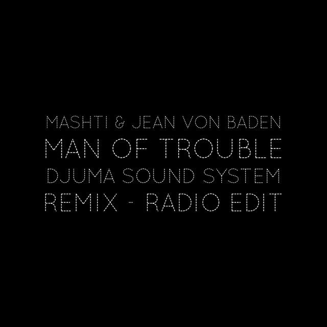 Man of Trouble - Djuma Soundsystem Remix