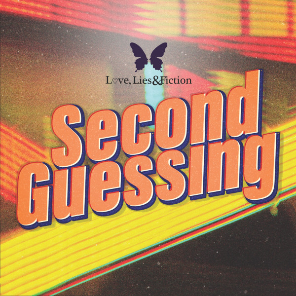 Second Guessing - Single by Love, Lies and Fiction | Spotify