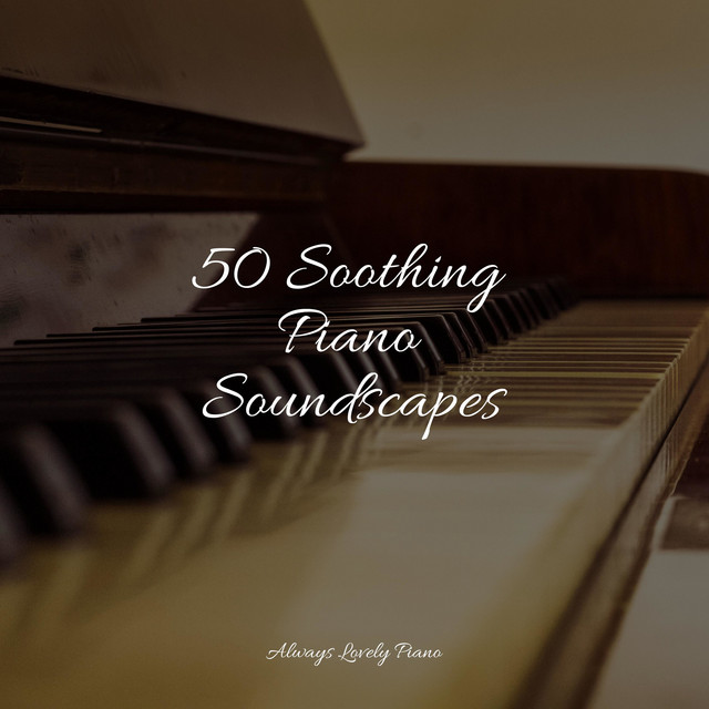 50 Tranquil Sounds for Quiet Listening & Relaxation - Album by Piano ...