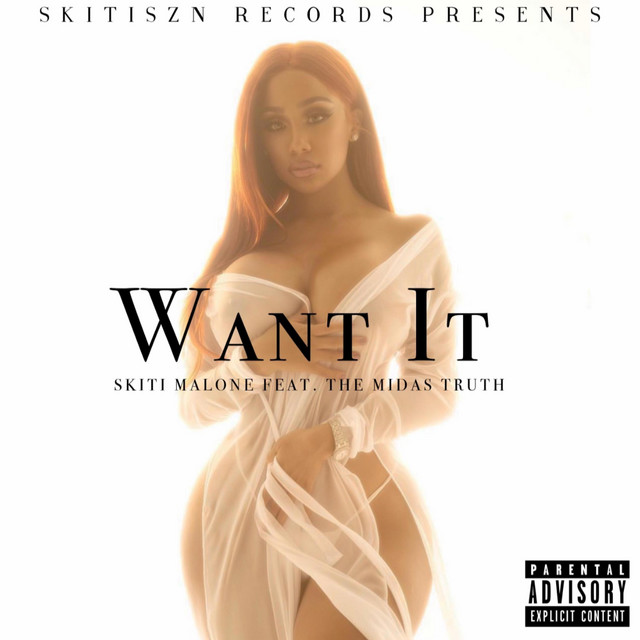Skiti Malone, The Midas Truth – Want It