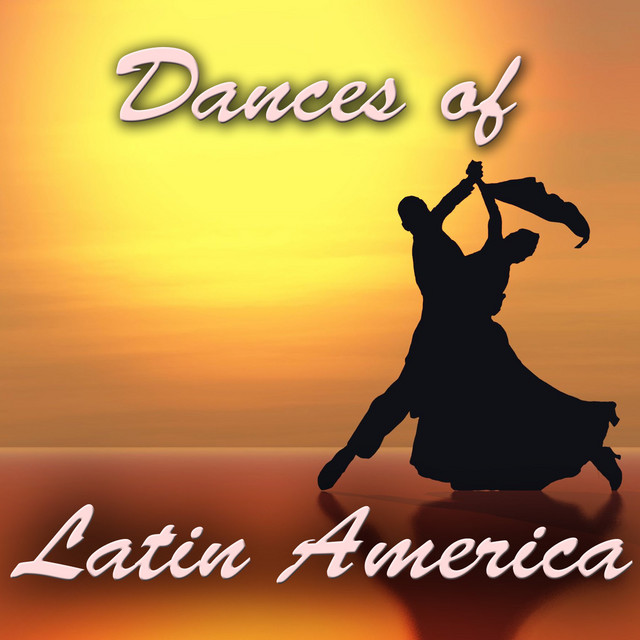 Dances of Latin America Compilation by Various Artists Spotify