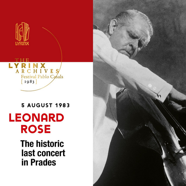 The Lyrinx Archives, Festival Pablo Casals (Prades, 5 August 1983): Leonard Rose’s historic last concert in Prades