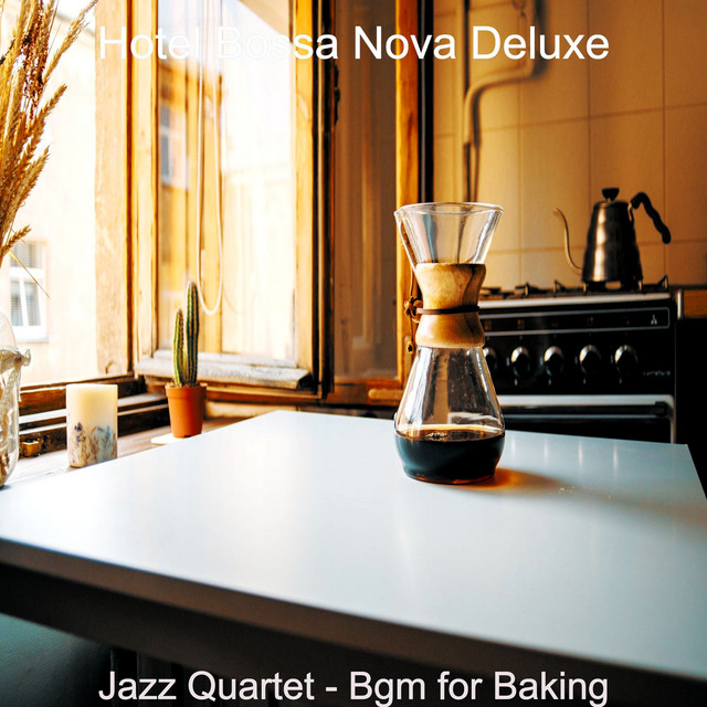 Jazz Quartet - Bgm for Baking - Album by Hotel Bossa Nova Deluxe | Spotify