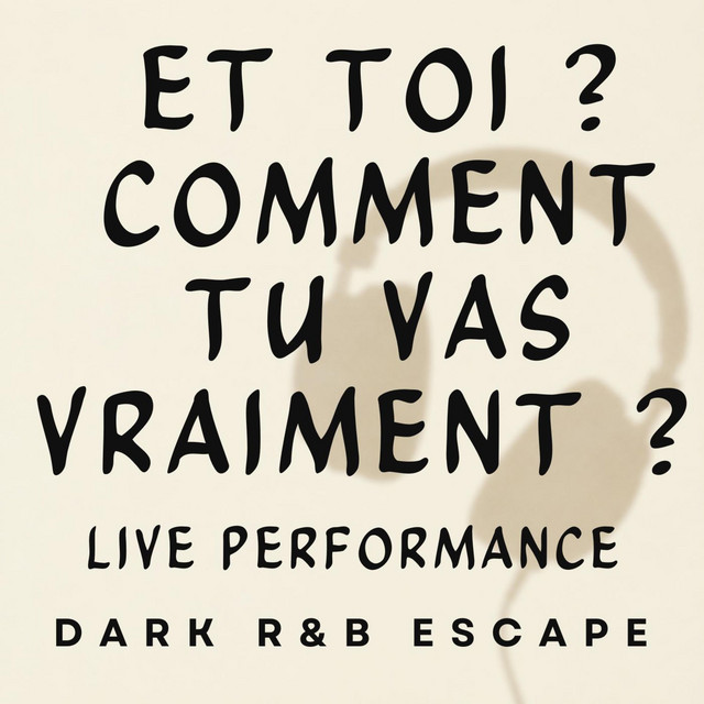Et Toi ? Comment Tu Vas Vraiment ? – Live Session | DARK R&B Escape | cover