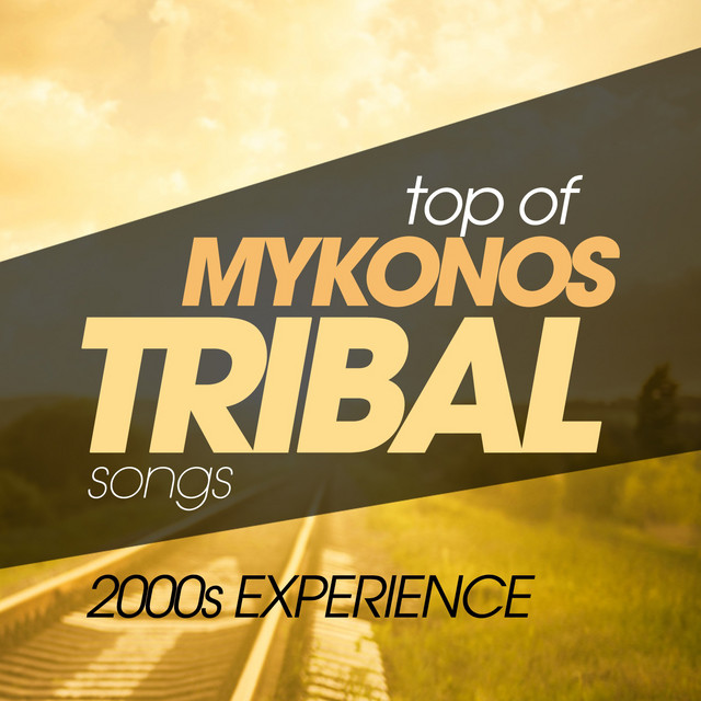 Top of Mykonos Tribal Songs 2000S Experience cover