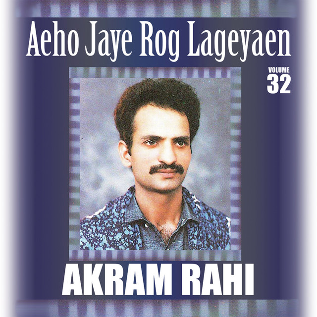 Aeho Jaye Rog Lageyaen, Vol. 32 - Album by Akram Rahi | Spotify