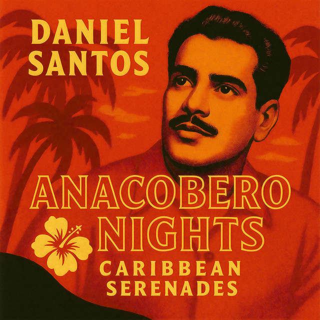 Anacobero Nights - Daniel Santos' Caribbean Serenades cover art