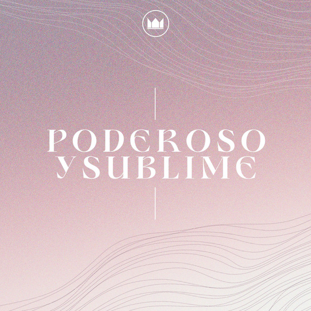 Poderoso y Sublime - Single by Casa Del Rey | Spotify