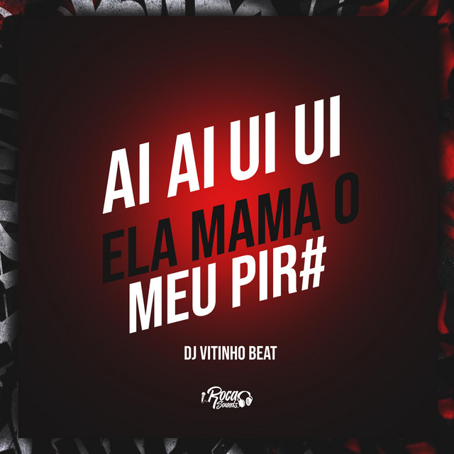 Ai Ai, Ui Ui, Ela Mamou o Meu P1ru