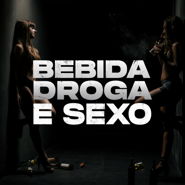 BEBIDA DROGA E SEXO