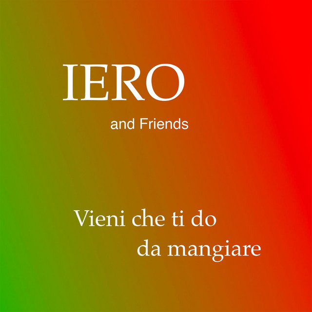 IERO – Vieni che ti do da mangiare