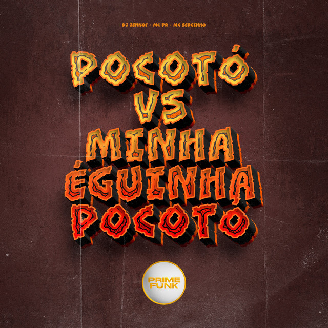 DJ ZENNOF, MC PR, MC Serginho, Prime Funk – Pocotó X Minha Éguinha Pocotó