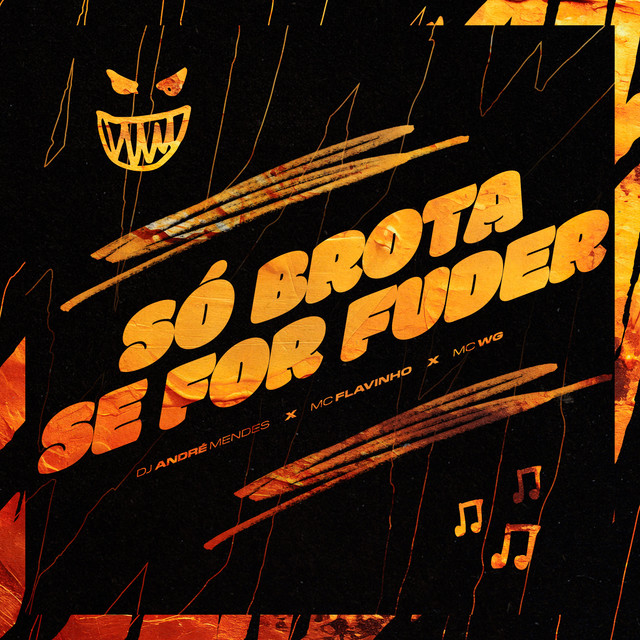 SÓ BROTA SE FOR FUDER