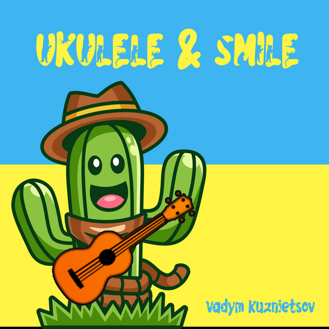 Обкладинка: Smile & Ukulele — Vadym Kuznietsov