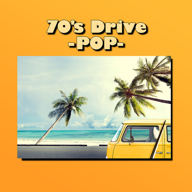ドライブが楽しくなる洋楽ヒッツ！70年代 POP - Compilation by