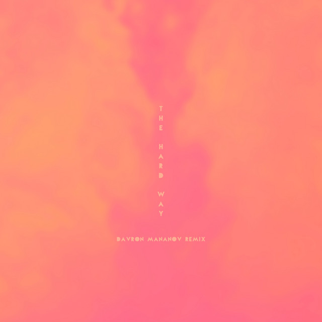 The Hard Way - Davron Mananov Remix
