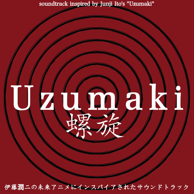 Uzumaki (OST) - Album by wezyh | Spotify