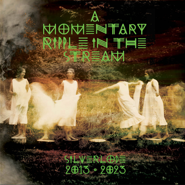 A Momentary Ripple In The Stream / Silverlode (2013 – 2023) cover