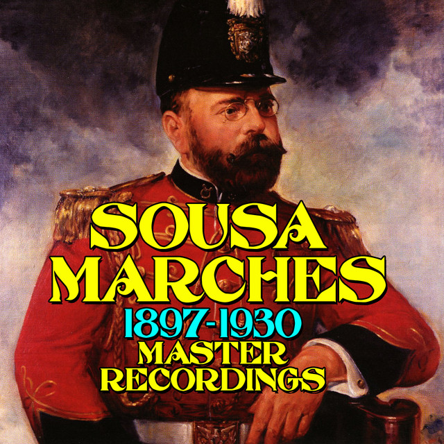 Sousa Marches (1897-1930) - Album by John Philip Sousa & His Band