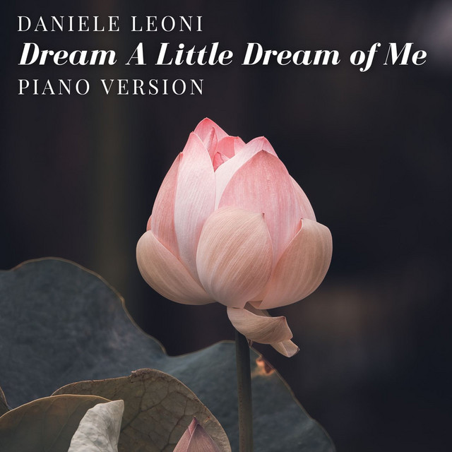 Dream a Little Dream of Me (Piano Version) - Single by Daniele Leoni ...
