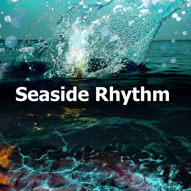 Seaside Rhythm - Album by Water Sounds Music Zone | Spotify