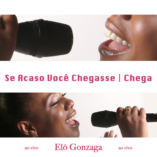 Se Acaso Você Chegasse / Chega (Ao Vivo) - Single by Elô Gonzaga | Spotify
