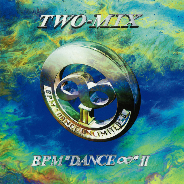 TWO-MIX BPM”DANCE ♾️“ BPM “DANCE∞